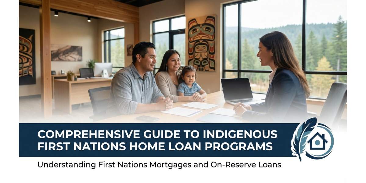 Comprehensive Guide to Indigenous First Nations Home Loan Programs
