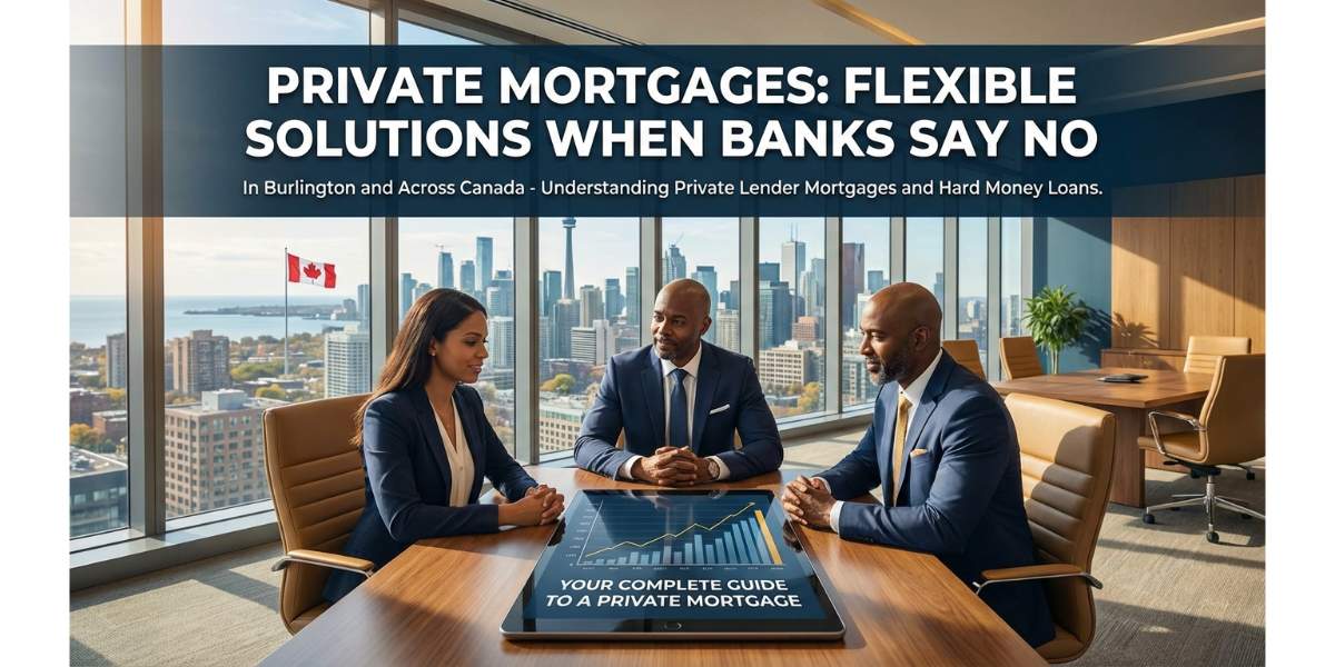 Your Complete Guide to a Private Mortgage in Burlington and Across Canadaon,